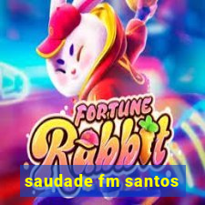 saudade fm santos